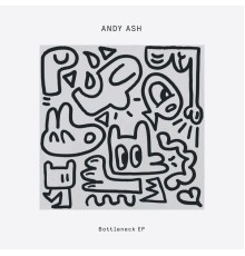 Andy Ash - Bottleneck EP