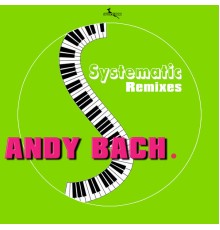 Andy Bach - Systematic Remixes