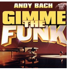 Andy Bach - Gimme The Funk (Original Mix)