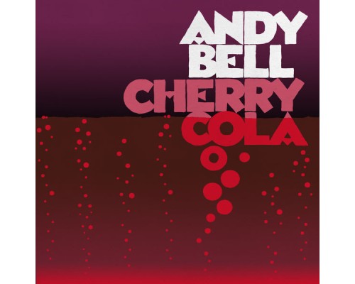 Andy Bell - Cherry Cola