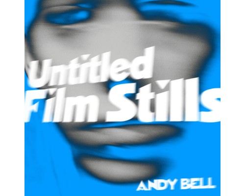 Andy Bell - Untitled Film Stills