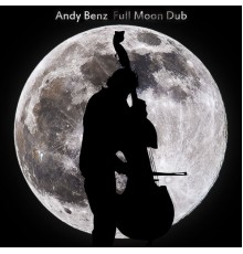 Andy Benz - Full Moon Dub