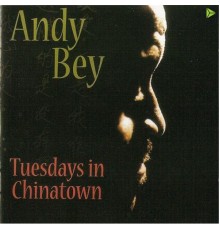 Andy Bey - Tuesdays In Chinatown