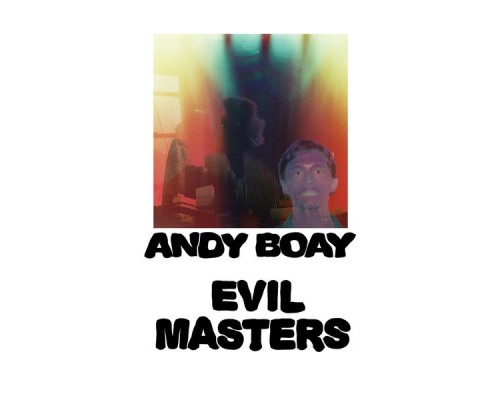 Andy Boay - Evil Masters