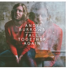 Andy Burrows - Fall Together Again