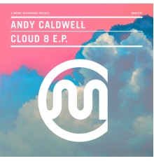 Andy Caldwell - Cloud 8 EP