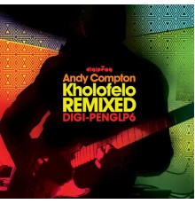 Andy Compton - Kholofelo Remixed