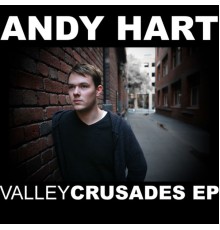 Andy Hart - Valley Crusades Ep