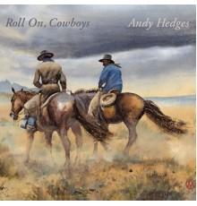 Andy Hedges - Roll On, Cowboys