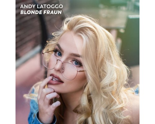 Andy LaToggo - Blonde Frau'n