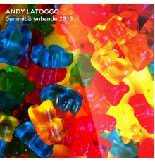 Andy LaToggo - Gummibärenbande 2013
