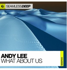 Andy Lee - What About Us