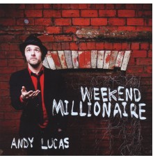 Andy Lucas - Weekend Millionaire