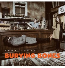 Andy Lucas - Burying Bones