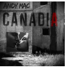 Andy Mac - Canadia