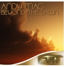 Andy Mac - Beyond The Dawn