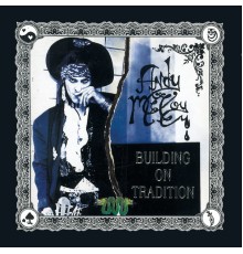 Andy McCoy - Building on tradition