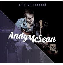 Andy McSean - Keep Me Running