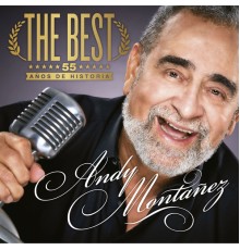Andy Montañez - The Best 55 Años de Historia