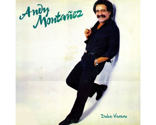 Andy Montanez - Dulce Veneno