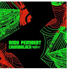 Andy Peimbert - Chumbalaca (Original Mix)