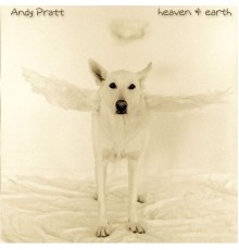 Andy Pratt - Heaven & Earth