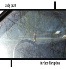 Andy Pratt - Further Disruption