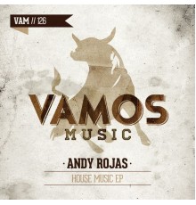 Andy Rojas - House Music Ep