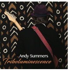 Andy Summers - Triboluminescence