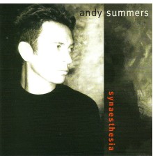 Andy Summers - Synaesthesia