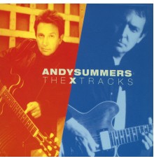 Andy Summers - The X Tracks