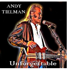 Andy Tielman - Unforgettable