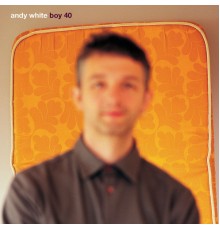 Andy White - Boy 40