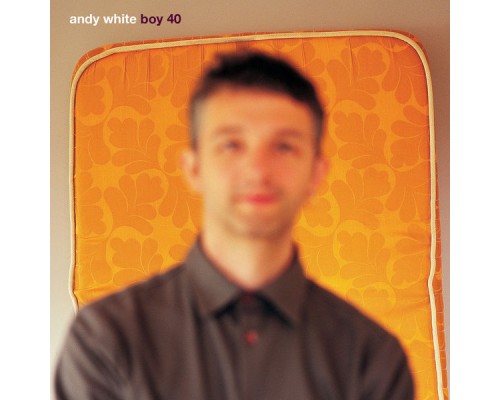 Andy White - Boy 40