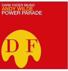 Andy Wilde - Power Parade