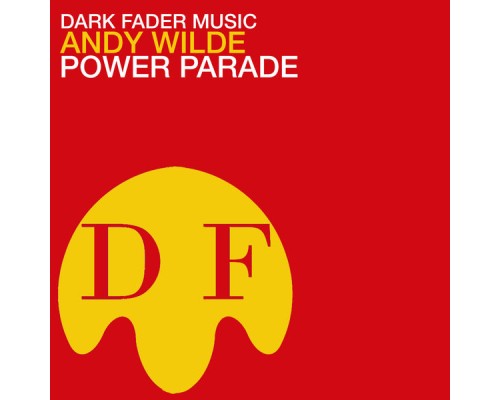 Andy Wilde - Power Parade