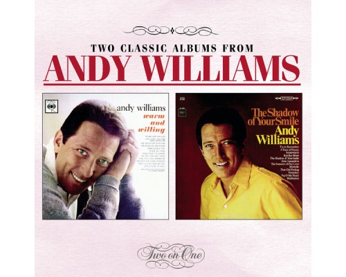 Andy Williams - Warm And Willing / Shadow Of Your Smile