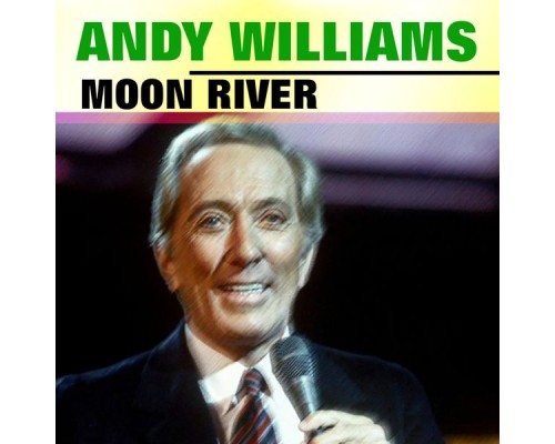 Andy Williams - Moon River