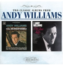 Andy Williams - Call Me Irresponsible/The Great Songs From 'My Fair Lady' And Other Broadway Hits