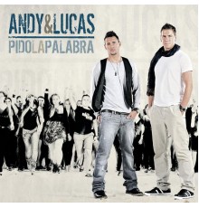 Andy & Lucas - Pido La Palabra