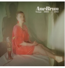 Ane Brun - Songs 2003-2013