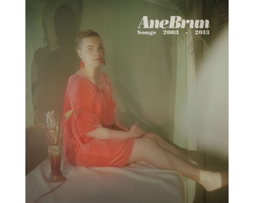 Ane Brun - Songs 2003-2013