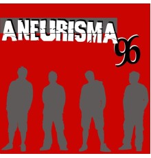Aneurisma 96 - Aneurisma 96