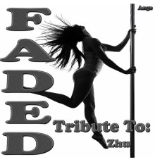 Ange - Faded: Tribute to Zhu