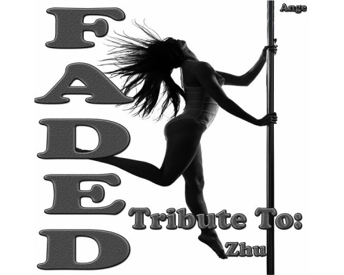 Ange - Faded: Tribute to Zhu