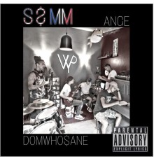 Ange & Domwho$ane - S$MM