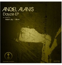 Angel Alanis - Dayze EP