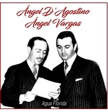 Angel D'Agostino & Angel Vargas - Agua Florida