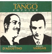 Angel D'Agostino & Angel Vargas - D Agostino Vargas – Tango Popular