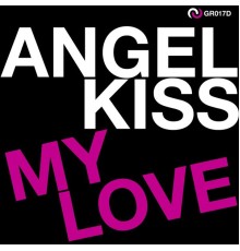 Angel Kiss - My Love